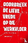 Verstraete, Ludo - Doorbreek de lieve vrede op de werkvloer