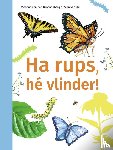 Kroonenberg, Mohana van den - Ha rups, hé vlinder!
