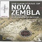 Unwin, Rayner - Overwintering op Nova Zembla - Willem Barentsz en de expeditie om de Noord