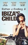 Ending, Esther J. - Ibiza's Child