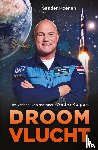 Kuipers, Andre, Koenen, Sander - Droomvlucht - het verhaal van astronaut André Kuipers
