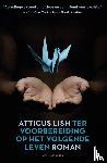 Lish, Atticus - Ter voorbereiding op het volgende leven