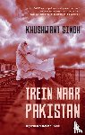 Singh, Khushwant - Trein naar Pakistan