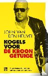 Heuvel, John van den - Kogels voor de kroongetuige