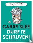 Slee, Carry - Durf te schrijven! - Schrijftips van Carry Slee