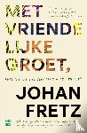 Fretz, Johan - Met vriendelijke groet