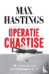 Hastings, Max - Operatie Chastise - Het verhaal van de Dambusters 1943