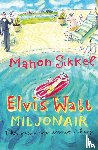 Sikkel, Manon - Elvis Watt, miljonair