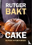 Broek, Rutger van den - Rutger bakt; Cake