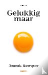 Kemper, Anouk - Gelukkig maar