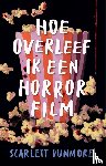 Dunmore, Scarlett - Hoe overleef ik een horrorfilm