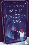 Sharon, Pamela - Wie ik gisteren was