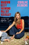 Beerkens, Caroline - Waarom heeft niemand mij dit verteld?