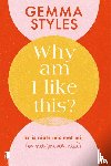 Styles, Gemma - Why am I like this?
