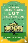Perrin, Kristen - Hoe ik mijn eigen lot bezegelde