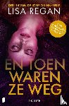 Regan, Lisa, Deul en Spanjaard - En toen waren ze weg
