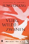 Chang, Jung - Vlieg, wilde zwanen