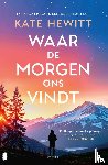 Hewitt, Kate, Nuanxed AB - Waar de morgen ons vindt