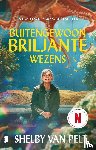 Pelt, Shelby Van - Buitengewoon briljante wezens