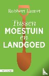 Lauret, Robbert - Tussen moestuin en landgoed