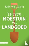 Lauret, Robbert - Tussen moestuin en landgoed