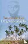 Lee, Ton van der - De geestbewaarder