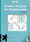 Aarts, Jan - Christiaan Huygens: Het Slingeruurwerk - een studie