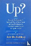 Adi Da - Up? - Beyond the Beginner's Spiritual Way of Saint Jesus and the Traditions of Mystical Cosmic Ascent