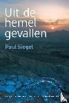 Siegel, Paul - Uit de hemel gevallen