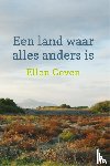 Geven, Ellen - Een land waar alles anders is