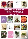 Kamp, Jan van der - Handbook of Dutch flower arranging