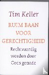 Keller, Tim - Ruim baan voor gerechtigheid