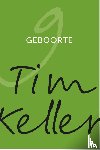 Keller, Tim - Geboorte