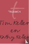 Keller, Tim, Keller, Kathy - Trouwen