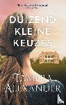 Alexander, Tamera - Duizend kleine keuzes