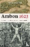 Clulow, Adam - Ambon 1623 - Angst en complotdenken aan de rand van een wereldrijk