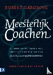 Hargrove, Robert - Meesterlijk coachen - de executive coach als kristische initiator van cultuurveranderingen