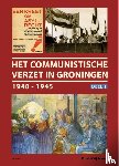 Weijdeveld, Ruud - Het communistische verzet in Groningen - 1940-1945