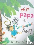 Hofmeyr, Dianne - Mijn papa is... beestachtig lief
