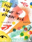 Barr, Catherine - Hoe kleur in elkaar zit