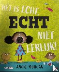 Morgan, Angie - Het is echt,echt niet eerlijk