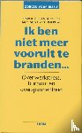 Mittendorff, Carla, Pool, Marianne van der - Ik ben niet meer vooruit te branden ... - over werkstress, burnout en overspanenheid