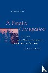van der Wal- Taylor, Jolanda - A family occupation - children of the war and the memory of World War II in Dutch literature of the 1980s
