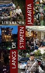 Knapen, Ben - Langs de straten van Jakarta - het dagelijks leven in de hoofdstad van Indonesie