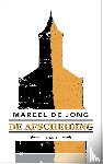 Jong, Marcel de - De afscheiding