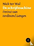Wal, Nick ter - De schrijfmachine - Portret van Ferdinand Langen