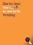 Smit, Eise Ivo - Too bee or not to be