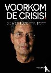 Boot, Ton - Voorkom de crisis!