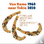 - Van Rome 1960 naar Tokio 2020 - Zestig jaar Nederland op de Paralympische Spelen