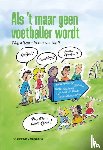 Langeler, Art, Fix, Marieke - Als ’t maar geen voetballer wordt